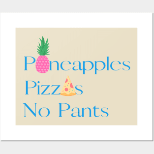 Pineapples. Pizzas. No Pants. Posters and Art